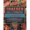 Traeger Grills TFB88PZBO Pro Pellet Grill and Smoker Cookbook 1200: The Ultimate Guide With 1200 Days Super Tasty Recipes To Amaze Friends And Family - Hardcover