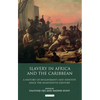 Slavery in Africa and the Caribbean: A History of Enslavement and Identity Since the Eighteenth Century - Paperback
