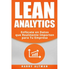 Lean Analytics: Enfócate en Datos que Realmente Importen para Tu Empresa - Paperback