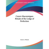 Cayers Maconniques Rituals of the Lodge of Perfection - Paperback