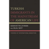 Turkish Immigrants in the Mainstream of American Life: Theories of International Migration - Hardcover