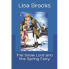 The Snow Lord and the Spring Fairy - Paperback