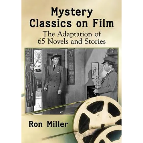 Mystery Classics on Film: The Adaptation of 65 Novels and Stories - Paperback