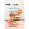 Montessorizate: Criar Siguiendo Los Principios Montessori / Montesorrize Your Children's Upbringing - Paperback