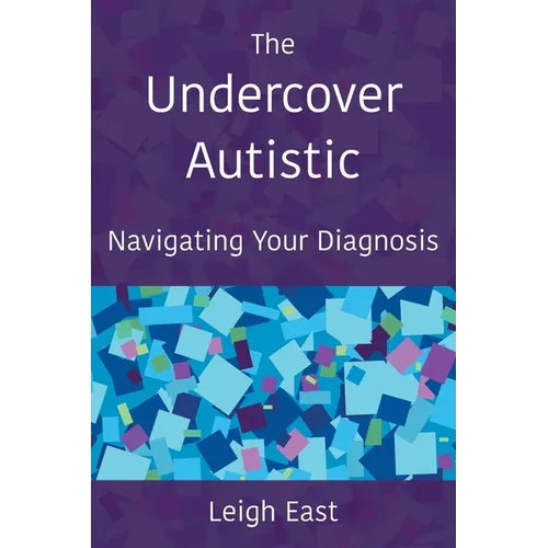 The Undercover Autistic: Navigating Your Diagnosis - Paperback