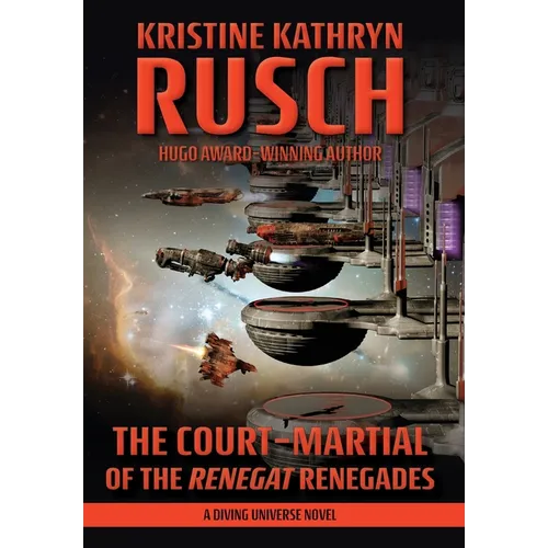 The Court-Martial of the Renegat Renegades: A Diving Universe Novel - Hardcover