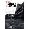 When the Mines Closed - Paperback