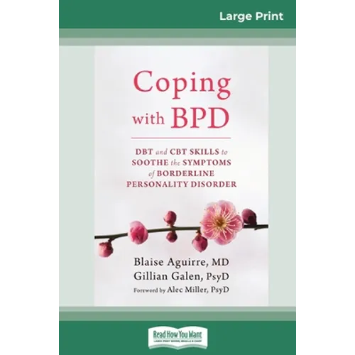 Coping with BPD: DBT and CBT Skills to Soothe the Symptoms of Borderline Personality Disorder (16pt Large Print Edition) - Paperback