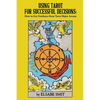 Using Tarot for Successful Decisions: How to Get Guidance from Tarot Major Arcana - Paperback