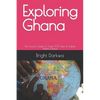 Exploring Ghana: The Tourist's Guide To Over 100 Sites & Scenes Within Ghana - Paperback