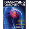 Diagnosing Orthopedic Pain: The Art of Differential Diagnosis in Orthopedic Pain Conditions - Paperback
