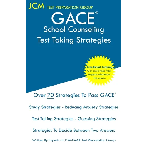 GACE School Counseling - Test Taking Strategies: GACE 103 Exam - GACE 104 Exam - Free Online Tutoring - New 2020 Edition - The latest strategies to pa - Paperback