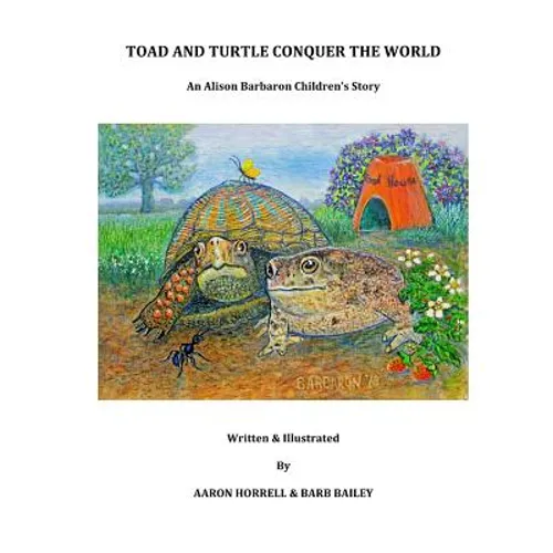 Toad and Turtle Conquer the World - Paperback