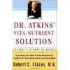 Dr. Atkins' Vita-Nutrient Solution: Nature's Answer to Drugs - Paperback