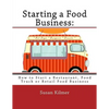 Starting a Food Buisness: Step by Step Guide to Business Ownership - Paperback