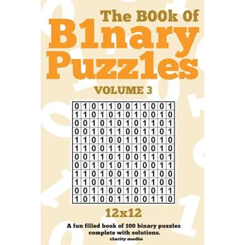 The Book Of Binary Puzzles 12x12 Volume 3 - Paperback