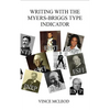Writing With the Myers-Briggs Type Indicator: Using Personality Psychology to Inspire Your Creative Fiction - Paperback