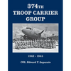 374th Troop Carrier Group 1942-1945: 1942-1945 - Hardcover