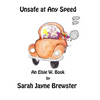 Unsafe at Any Speed: An Elsie W. Book - Paperback