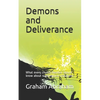Demons and Deliverance: What every church member should know about supernatural visitations - Paperback
