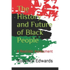 The History and Future of Black People: A Realistic Assessment - Paperback