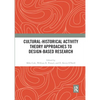 Cultural-Historical Activity Theory Approaches to Design-Based Research - Paperback