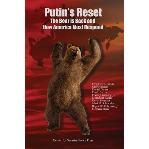 Putin's Reset: The Bear is Back and How America Must Respond - Paperback