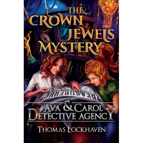 The Crown Jewels Mystery (Book 6): Ava & Carol Detective Agency - Paperback