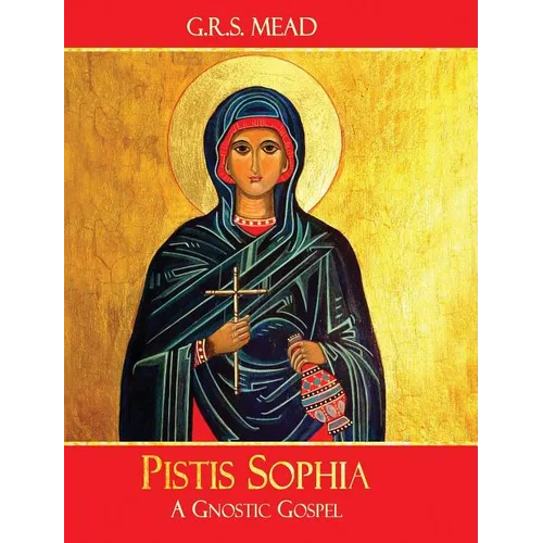 Pistis Sophia: A Gnostic Gospel - Hardcover