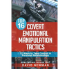 Top 16 Covert Emotional Manipulation Tactics: 12 Ways to Take Control in Personal Relationships - Paperback