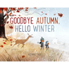 Goodbye Autumn, Hello Winter - Hardcover