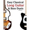 Easy Classical Loog Guitar & Bass Duets: Featuring Music of Bach, Mozart, Beethoven, Tchaikovsky and Others. in Standard Notation and Tablature. - Paperback