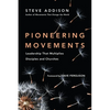 Pioneering Movements: Leadership That Multiplies Disciples and Churches - Paperback
