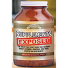 Supplements Exposed: The Truth They Don't Want You to Know about Vitamins, Minerals, and Their Effects on Your Health - Paperback