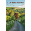 A Life Hidden from View: Why did this happen to an innocent child? - Hardcover