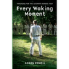 Every Waking Moment: Training for the Ultimate Karate Test - Paperback