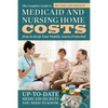 The Complete Guide to Medicaid and Nursing Home Costs: How to Keep Your Family Assets Protected - Paperback