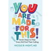 YOU Are Made for This!: Seven Steps to Help Every Kid Find Their Calling - Paperback