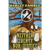 Neither Liberty Nor Justice: The Last Days of Woodson and Calvin Blasingame - Paperback
