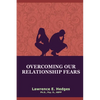 Overcoming Our Relationship Fears - Paperback