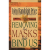 Removing the Masks That Bind Us - Paperback