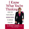 I Know What You're Thinking: Using the Four Codes of Reading People to Improve Your Life - Paperback