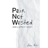 Pain Not Wasted - Paperback