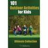 101 Outdoor Activities for Kids: Ultimate Collection - Paperback
