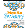 Coloring for Life: Not So Sweary: A "PG " Collection of Less Than Vulgar Curse Words and Phrases - Paperback