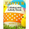 Easter Coloring & Activity Book: Ages 7 - 12 - Paperback