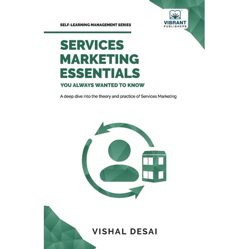 Services Marketing Essentials You Always Wanted to Know: Service Quality Models, Pricing Strategies, Marketing Mix, Consumer Perception, and Service D - Paperback