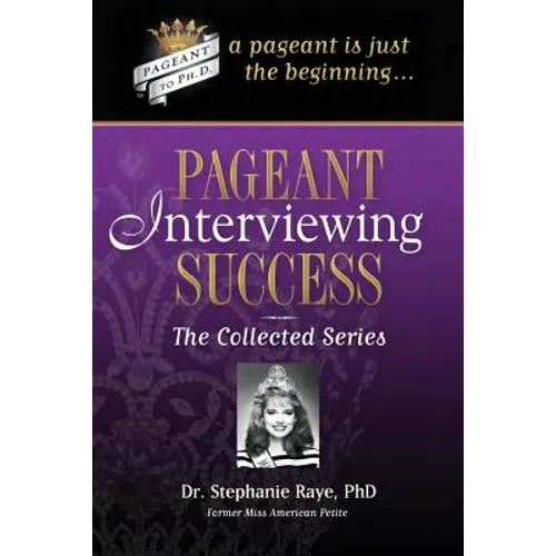 Pageant Interviewing Success: The Collected Series - Paperback