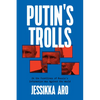 Putin's Trolls: On the Frontlines of Russia's Information War Against the World - Paperback