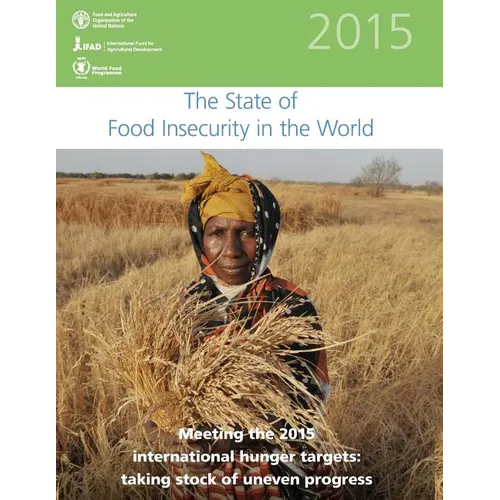 The State of Food Insecurity in the World 2015: Meeting the 2015 international hunger targets: taking stock of uneven progress - Paperback